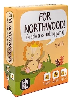 All details for the board game For Northwood! A Solo Trick-Taking Game and similar games