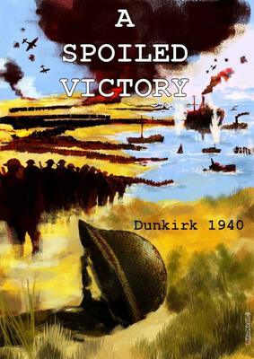 All details for the board game A Spoiled Victory: Dunkirk 1940 and similar games