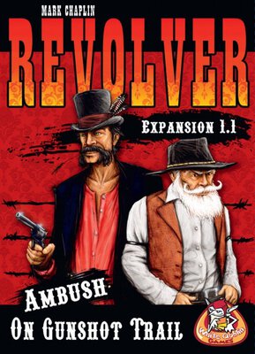All details for the board game Revolver Expansion 1.1: Ambush on Gunshot Trail and similar games